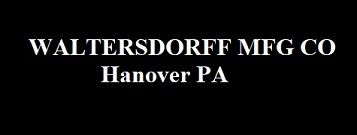WALTERSDORFF MAG CO
Hanover PA